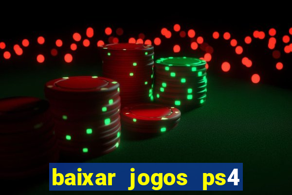 baixar jogos ps4 pkg pt-br